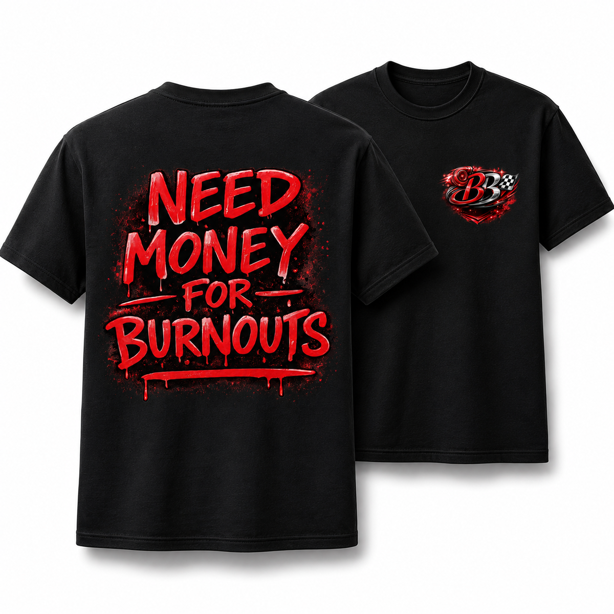 Need Money For Burnouts Red