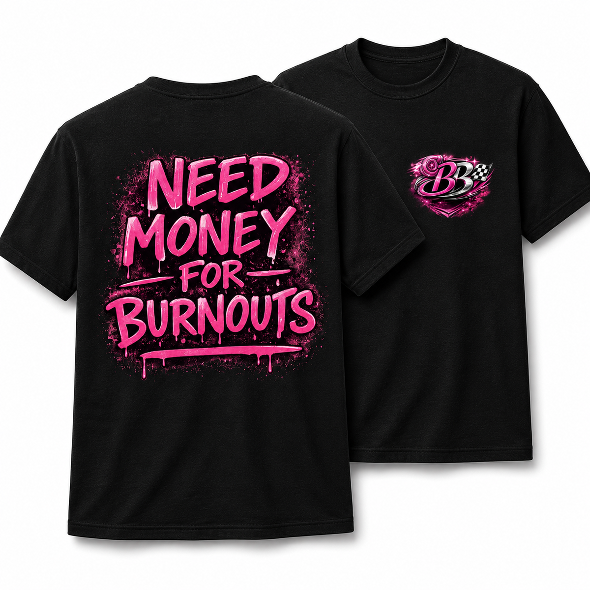 Need Money For Burnouts Pink