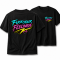 Fuck Your Feeling T-Shirt